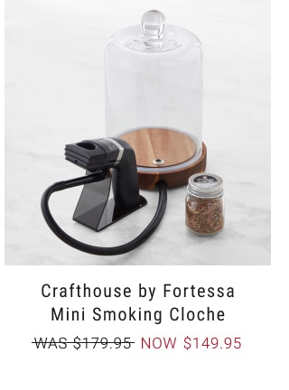 Crafthouse by Fortessa Mini Smoking Cloche - NOW $149.95