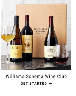 Williams Sonoma Wine Club - get started