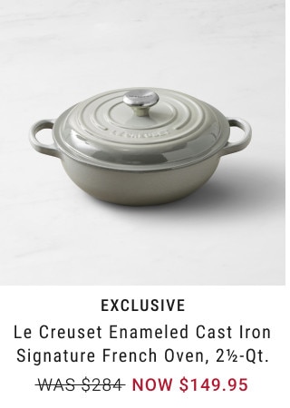 Exclusive. Le Creuset Enameled Cast Iron Signature French Oven, 2 1/2-Qt. WAS $284. NOW $149.95.