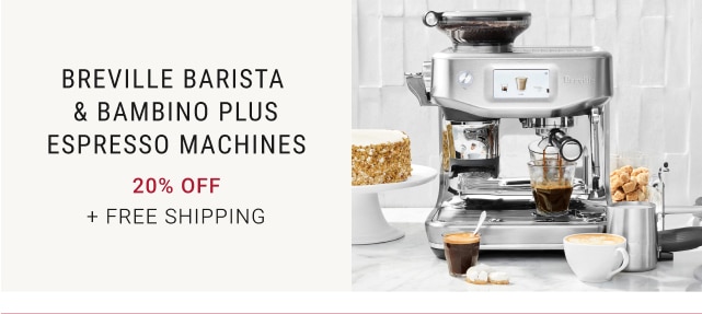 Breville Barista & Bambino Plus Espresso Machines - 20% off + Free Shipping