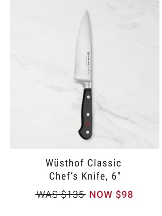 Wüsthof Classic Chef's Knife, 6" - NOW $98