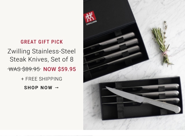 up to 30% Off Zwilling Stainless-Steel Steak Knives, Set of 8 - NOW $59.95 + Free Shipping - shop now