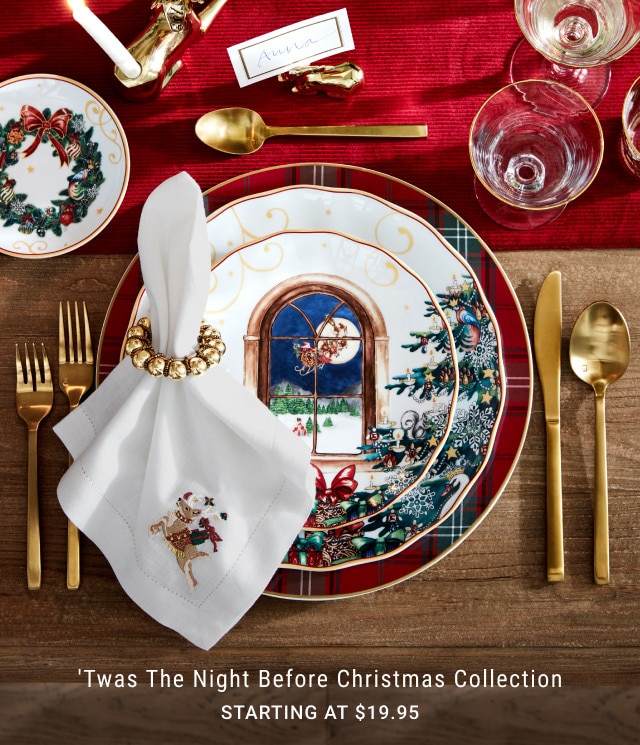 'Twas The Night Before Christmas Collection. Starting at $19.95.