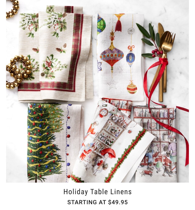 Holiday Table Linens. Starting at $49.95.