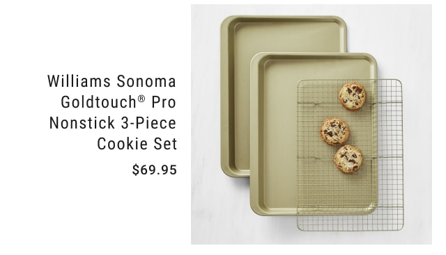 Williams Sonoma Goldtouch® Pro Nonstick 3-Piece Cookie Set $69.95