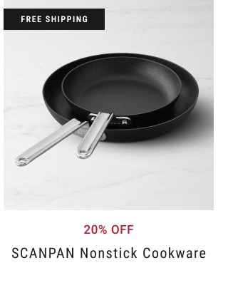 FREE SHIPPING. 20% Off. SCANPAN Nonstick Cookware.