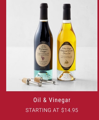 Oil & Vinegar. Starting at $14.95.