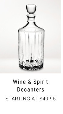 Wine & Spirit Decanters. Starting at $49.95.