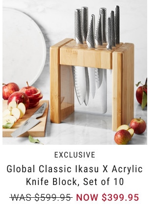 EXCLUSIVE. Global Classic Ikasu X Acrylic Knife Block, Set of 10. WAS $599.95. NOW $399.95.