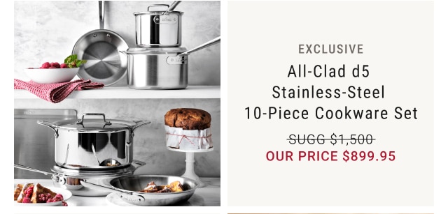 All-Clad d5 Stainless-Steel 10-Piece Cookware Set - $899.95