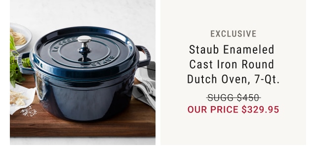 Staub Enameled Cast Iron Round Dutch Oven, 7-Qt. - $329.95