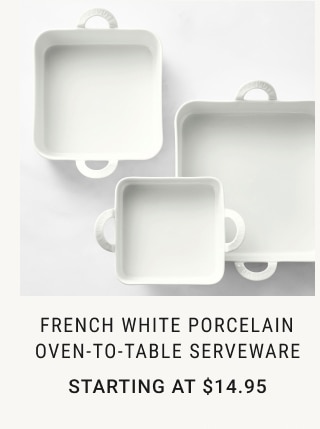 French White Porcelain Oven-to-Table Serveware - Starting at $14.95