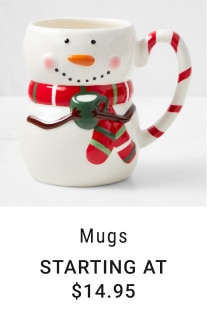 Mugs. Starting at $14.95.