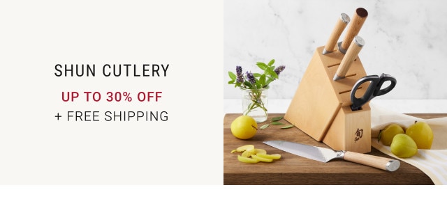 Shun Cutlery. Up to 30% off. + Free Shipping.