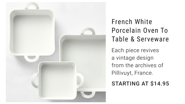 French White Porcelain Oven to Table & Serveware Starting at $14.95