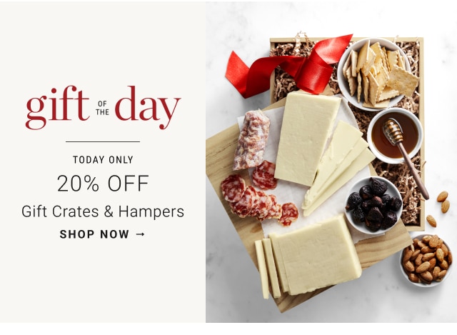 gift of the day - 20% off Gift Crates & Hampers - shop now