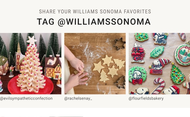 share your Williams Sonoma favorites - Tag @williamssonoma