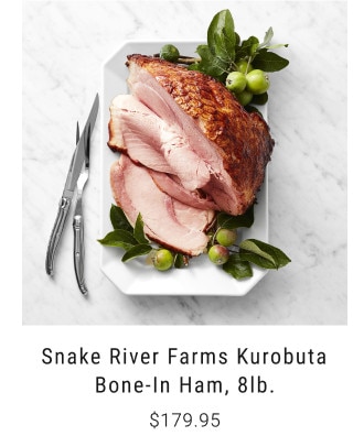 Snake River Farms Kurobuta Bone-In Ham, 8lb. $179.95.