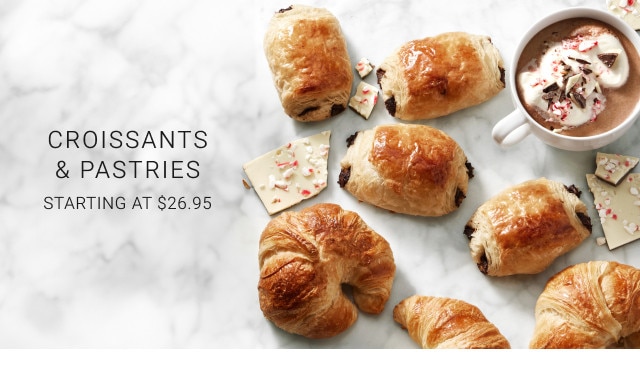 Croissants & Pastries. Starting at $26.95.