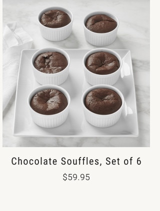 Chocolate Souffles, Set of 6. $59.95.