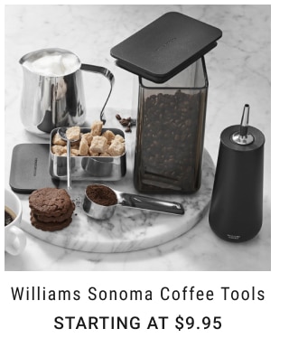 Williams Sonoma Coffee Tools Starting at $9.95