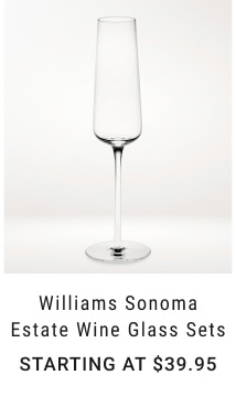 Williams Sonoma Estate Wine Glass Sets - starting at $39.95