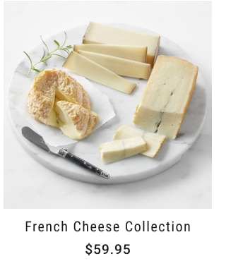 French Cheese Collection - $59.95