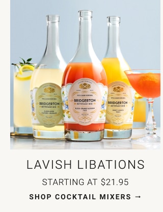 Lavish Libations - Starting at $21.95 - SHOP COCKTAIL MIXERS