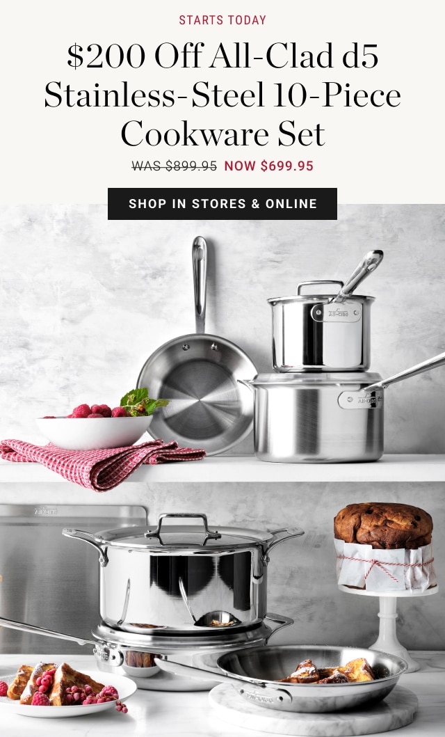 $200 off All-Clad d5 Stainless-Steel 10-Piece Cookware Set - shop in stores & online