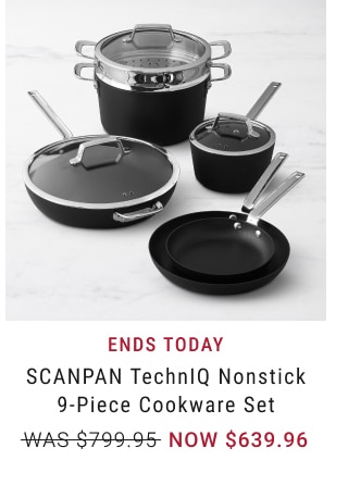 SCANPAN TechnIQ Nonstick 9-Piece Cookware Set - NOW $639.96