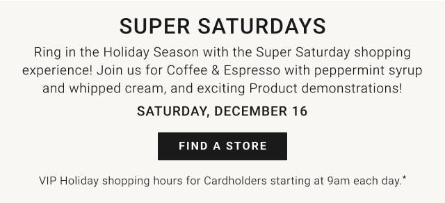 Super Saturdays - Saturday, December 16 - Find a store