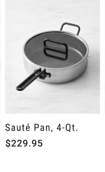 Sauté Pan, 4-Qt. - $229.95