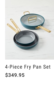 4-Piece Fry Pan Set - $349.95