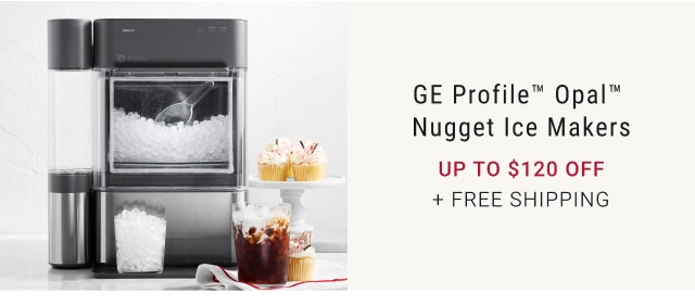 GE Profile™ Opal™ Nugget Ice Makers Up to $120 Off + free Shipping