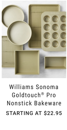 Williams Sonoma Goldtouch® Pro Nonstick Bakeware Starting at $22.95