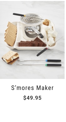 S’mores Maker $49.95