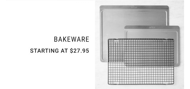 Bakeware. Starting at $27.95.