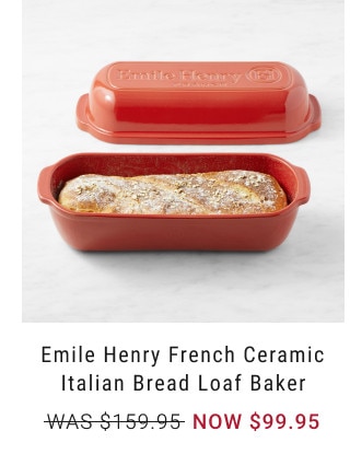 Emile Henry French Ceramic Italian Bread Loaf Baker. WAS $159.95. NOW $99.95.