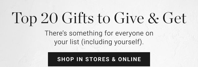 Top 20 Gifts to Give & Get - shop in stores & online