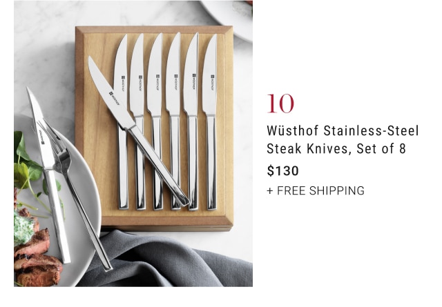 Wüsthof Stainless-Steel Steak Knives, Set of 8 - $130 + Free shipping