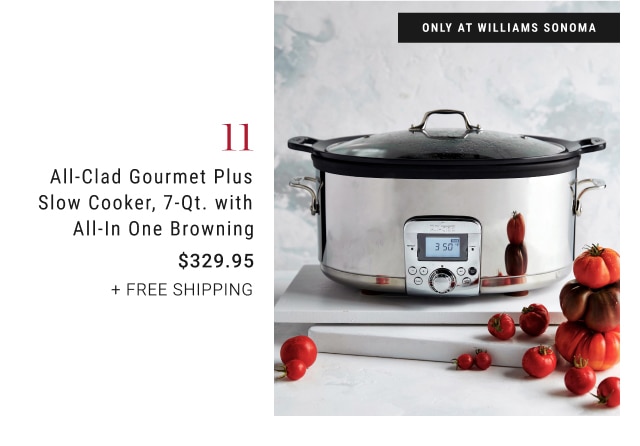 All-Clad Gourmet Plus Slow Cooker, 7-Qt. with All-In One Browning - $329.95 + Free shipping