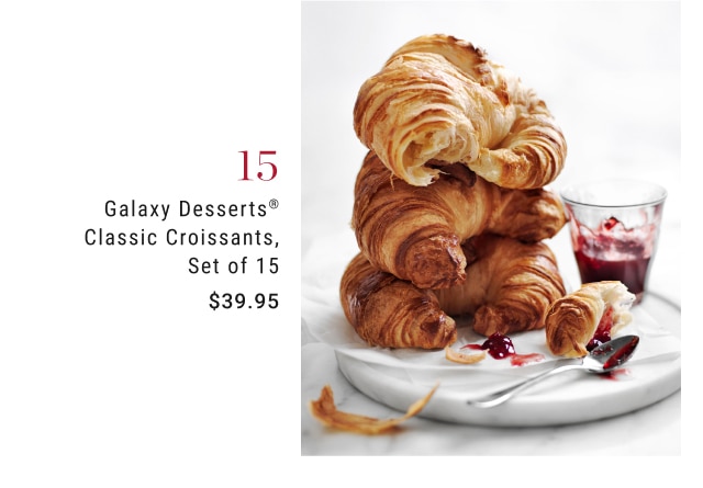 Galaxy Desserts® Classic Croissants, Set of 15 - $39.95