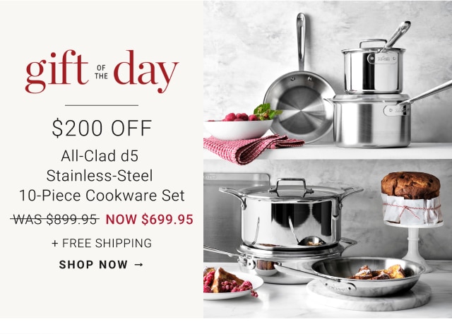 $200 Off All-Clad d5 Stainless-Steel 10-Piece Cookware Set - NOW $699.95 + Free Shipping - shop now