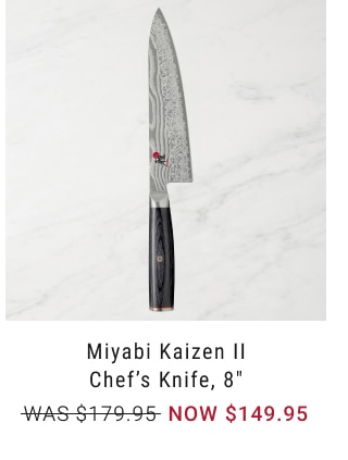 Miyabi Kaizen II Chef’s Knife, 8" - NOW $149.95