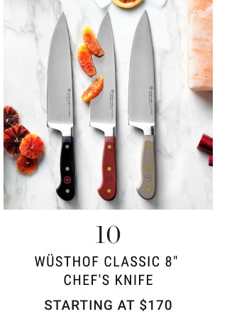 10. Wüsthof Classic 8” Chef's Knife. Starting at $170.