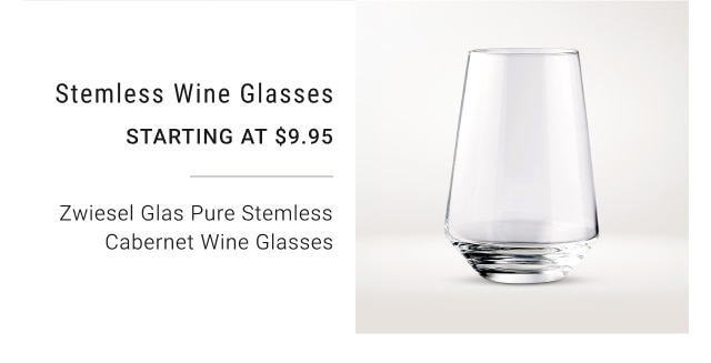 Stemless Wine Glasses Starting at $9.95 Zwiesel Glas Pure Stemless Cabernet Wine Glasses