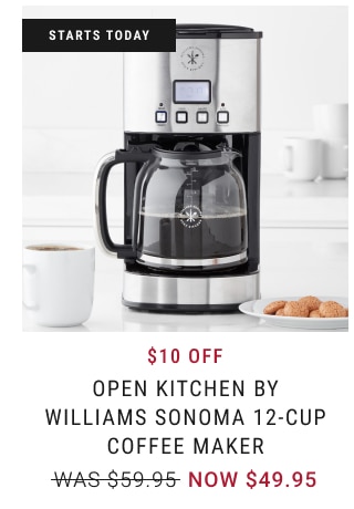 $10 off* Open Kitchen by Williams Sonoma 12-Cup Coffee Maker NOW $49.95