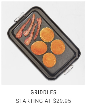 Griddles Starting at $29.95