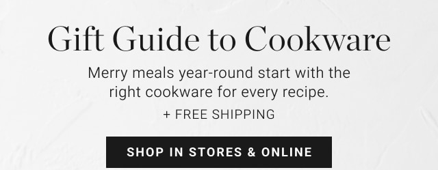 Gift Guide to Cookware - shop in stores & online