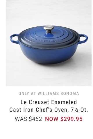 Le Creuset Enameled Cast Iron Chef’s Oven, 7½-Qt. - NOW $299.95